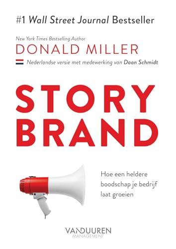 StoryBrand: hoe een heldere boodschap je bedrijf laat groeien StoryBrand: hoe een heldere boodschap je bedrijf laat groeien von Van Duuren Management