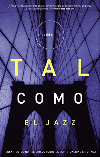 Tal como el Jazz: Pensamientos No Religiosos Sobre la Espiritualidad Cristiana / Blue Like Jazz von Grupo Nelson