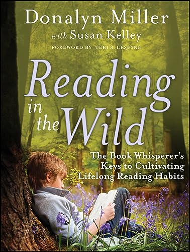 Reading in the Wild: The Book Whisperer's Keys to Cultivating Lifelong Reading Habits von JOSSEY-BASS