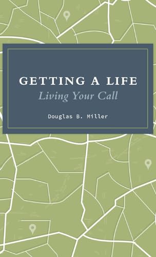 Getting a Life: Living Your Call von Wipf and Stock
