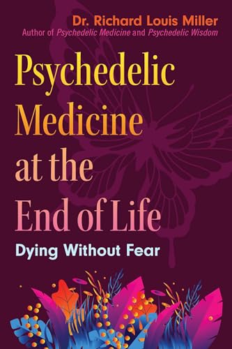 Psychedelic Medicine at the End of Life: Dying without Fear von Park Street Press