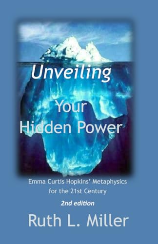 Unveiling Your Hidden Power: Emma Curtis Hopkins' Metaphysics for the 21st Century (Ruth L. Miller's Spiritual Development Series) von Portal Center Press
