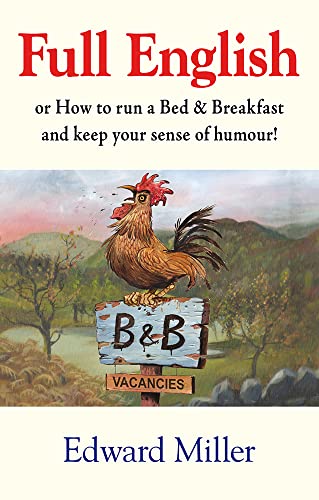 Full English: Or How to Run a Bed and Breakfast and Keep Your Sense of Humour: Or, How to Run a Rural Bed & Breakfast and Keep Your Sense of Humor!