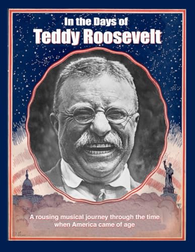 In the Days of Teddy Roosevelt: When America Came of Age von Independently published