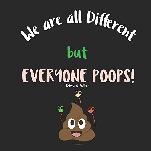 We are all Different, but everyone Poops!: A Children Picture Book about Diversity, Differences and Racism