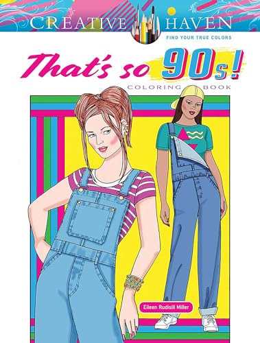 Creative Haven That's So 90s! Coloring Book (Adult Coloring Books: Fashion) von Dover
