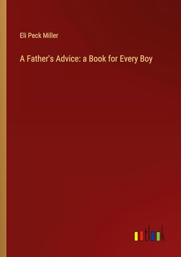A Father's Advice: a Book for Every Boy von Outlook Verlag