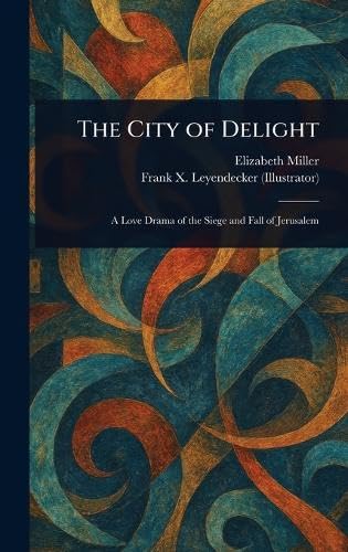 The City of Delight von Anson Street Press
