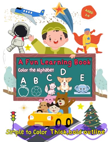 A is for Apple B is for Ball. Simple to color Heavy and Prominent Outline an Alphabet Exploration book von Independently published