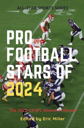 Pro Football Stars of 2024: The 2023-24 NFL Season in Review von Independently published