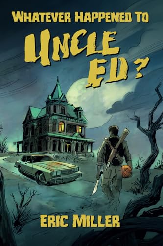 Whatever Happened To Uncle Ed? von Big Time Books