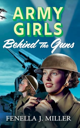 Army Girls: Behind the Guns (The Army Girls, 3) von Boldwood Books Ltd