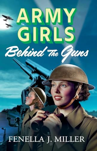 Army Girls: Behind the Guns (The Army Girls, 3) von Boldwood Books