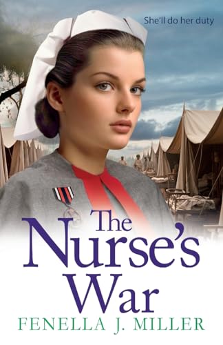 The Nurse's War: the start of an emotional wartime saga series from BESTSELLER Fenella J Miller for 2024 (Victoria's War, 1) von Boldwood Books