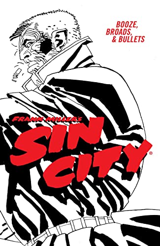 Frank Miller's Sin City Volume 6: Booze, Broads, & Bullets (Fourth Edition)