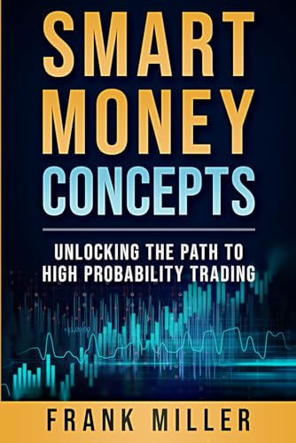 Smart Money Concepts: Unlocking the Path to High Probability Trading Smart Money Concepts: Unlocking the Path to High Probability Trading von Independently published