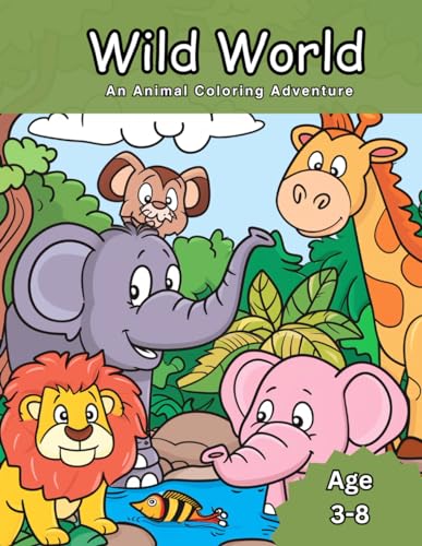 Wild World: An Animal Coloring Adventure von Independently published