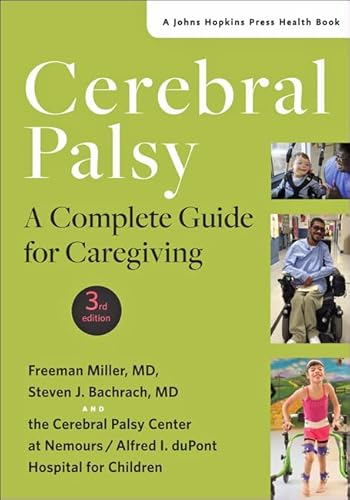 Cerebral Palsy: A Complete Guide for Caregiving (Johns Hopkins Press Health Book)