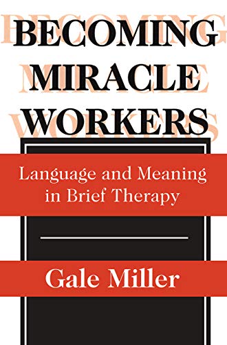 Becoming Miracle Workers: Language and Learning in Brief Therapy (Social Problems and Social Issues) von Routledge