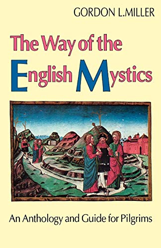 Way of The English Mystics: An Anthology and Guide for Pilgrims