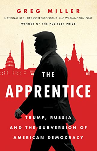 The Apprentice: Trump, Russia and the Subversion of American Democracy von William Collins