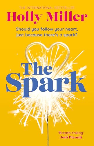 The Spark: the unmissable new love story from the author of The Sight Of You