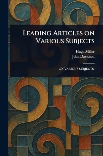 Leading Articles on Various Subjects von Anson Street Press