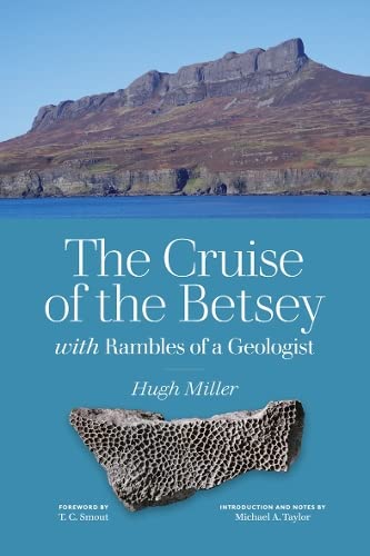 The Cruise of the Betsey and Rambles of a Geologist von NMSE - Publishing Ltd