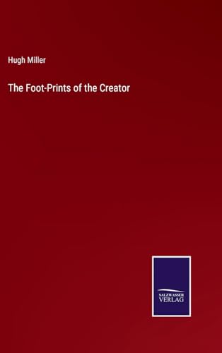The Foot-Prints of the Creator von Salzwasser Verlag