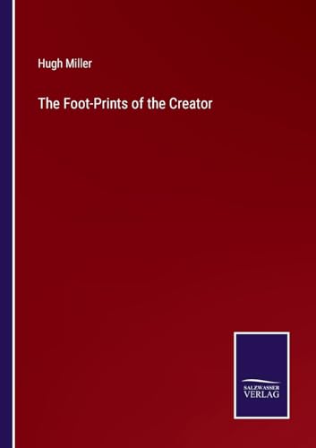 The Foot-Prints of the Creator von Salzwasser Verlag
