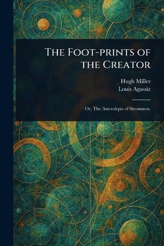 The Foot-prints of the Creator The Foot-prints of the Creator von Anson Street Press