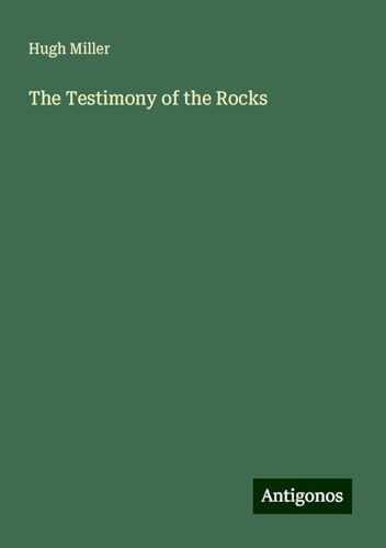 The Testimony of the Rocks The Testimony of the Rocks von Antigonos Verlag