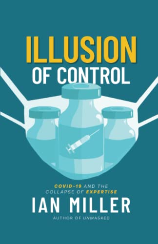 Illusion of Control: COVID-19 and the Collapse of Expertise von Post Hill Press