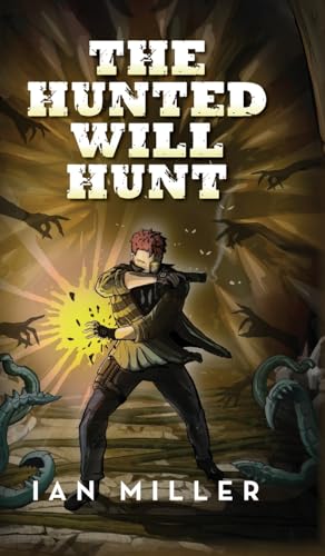 The Hunted Will Hunt The Hunted Will Hunt von Palmetto Publishing
