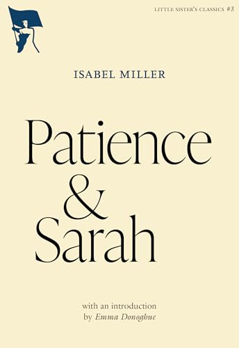 Patience & Sarah (Little Sister's Classics, Band 3) von Arsenal Pulp Press