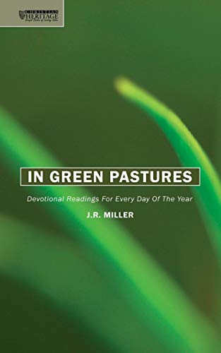 In Green Pastures: Devotional readings for every day of the year: Daily Readings for Every Day in the Year (Devotionals)
