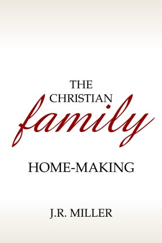 The Christian Family: Home-Making von CreateSpace Independent Publishing Platform