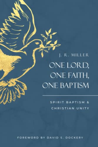 One Lord, One Faith, One Baptism: Spirit Baptism & Christian Unity von Southern California Seminary Press