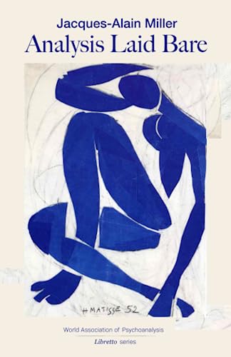 Analysis Laid Bare (World Association of Psychoanalysis Libretto Series, Band 2) von Independently published