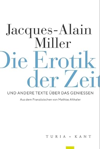 Die Erotik der Zeit: und andere Texte über das Genießen