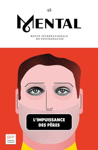 Mental n°48 : L'impuissance des pères - Novembre 2023: Revue internationale de psychanlyse