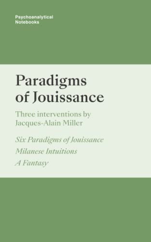 Paradigms of Jouissance: London Society of the New Lacanian School