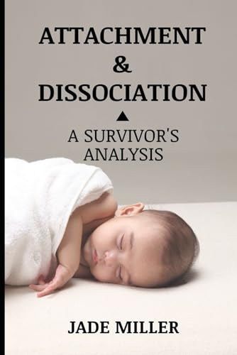 Attachment and Dissociation: A Survivor's Analysis von Multifaceted Press