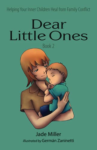 Dear Little Ones (Book 2): Helping Your Inner Children Heal from Family Conflict