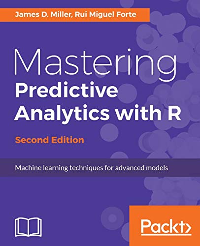 Mastering Predictive Analytics with R, Second Edition von Packt Publishing
