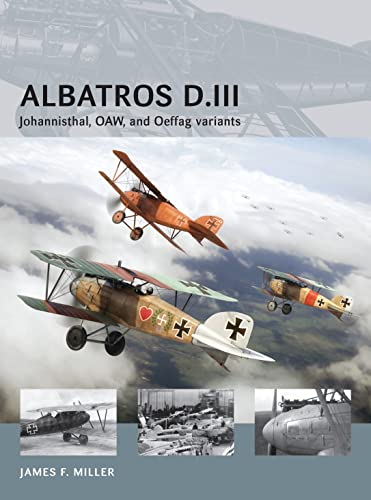 Albatros D.III: Johannisthal, OAW, and Oeffag variants (Air Vanguard, Band 13)