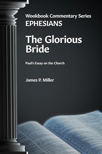 The Glorious Bride: Paul's Essay on the Church The Glorious Bride: Paul's Essay on the Church von Gospel Armory Publishing