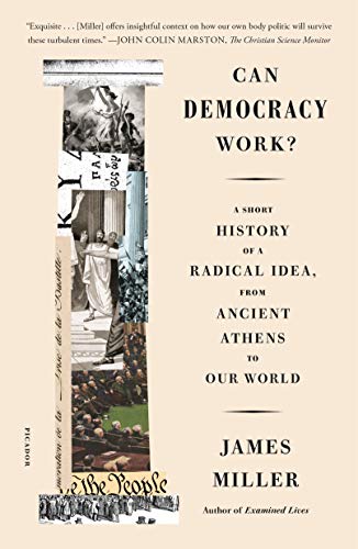Can Democracy Work?: A Short History of a Radical Idea, from Ancient Athens to Our World von Picador