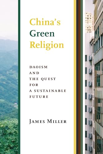 China's Green Religion: Daoism and the Quest for a Sustainable Future von Columbia University Press