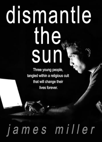 Dismantle The Sun Dismantle The Sun von James Miller